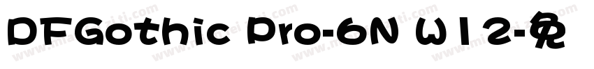DFGothic Pro-6N W12字体转换